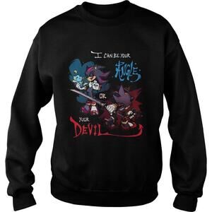 Sonic I Can Be Your Angle Or Yuor Devil Sweatshirt